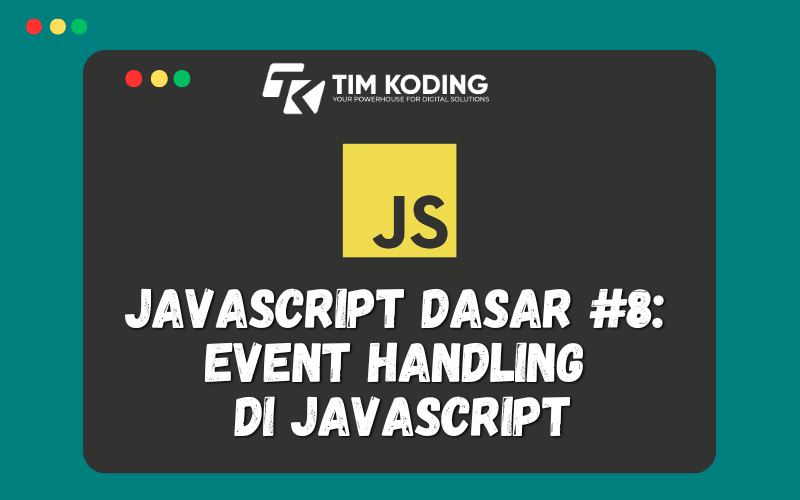 Javascript Dasar #8:  Event Handling  di JavaScript